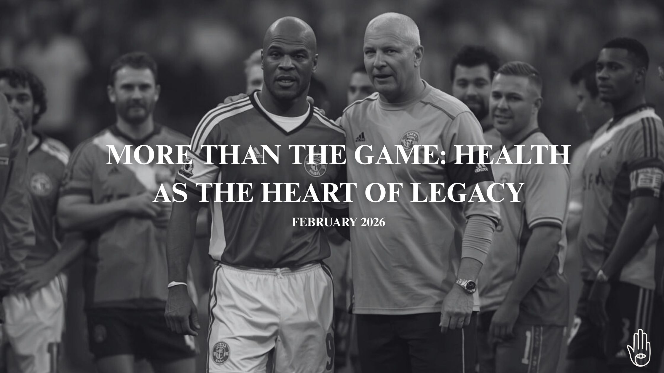 Black-and-white image of football players standing together on a field, with Mike Tyson and his trainer Cus D'Amo with the title “More Than The Game: Health As The Heart Of Legacy” and date “February 2026” overlaid.