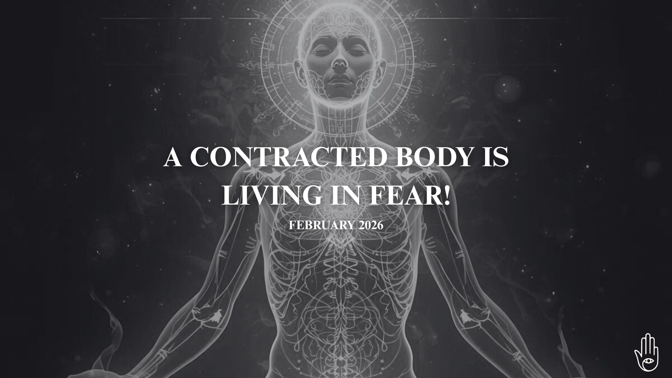 Illustrated human figure with visible internal lines and the text “A contracted body is living in fear! February 2026.”