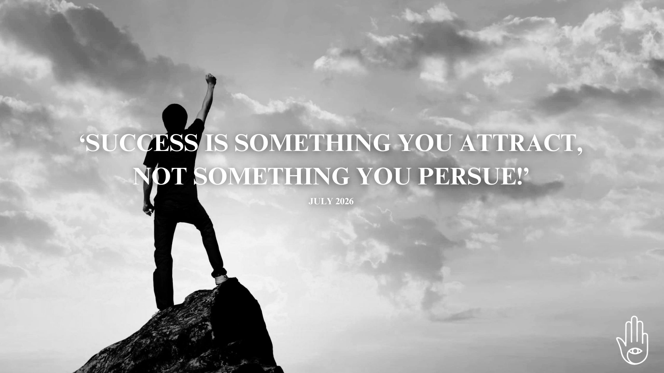 Success is something you attract, not something you pursue!