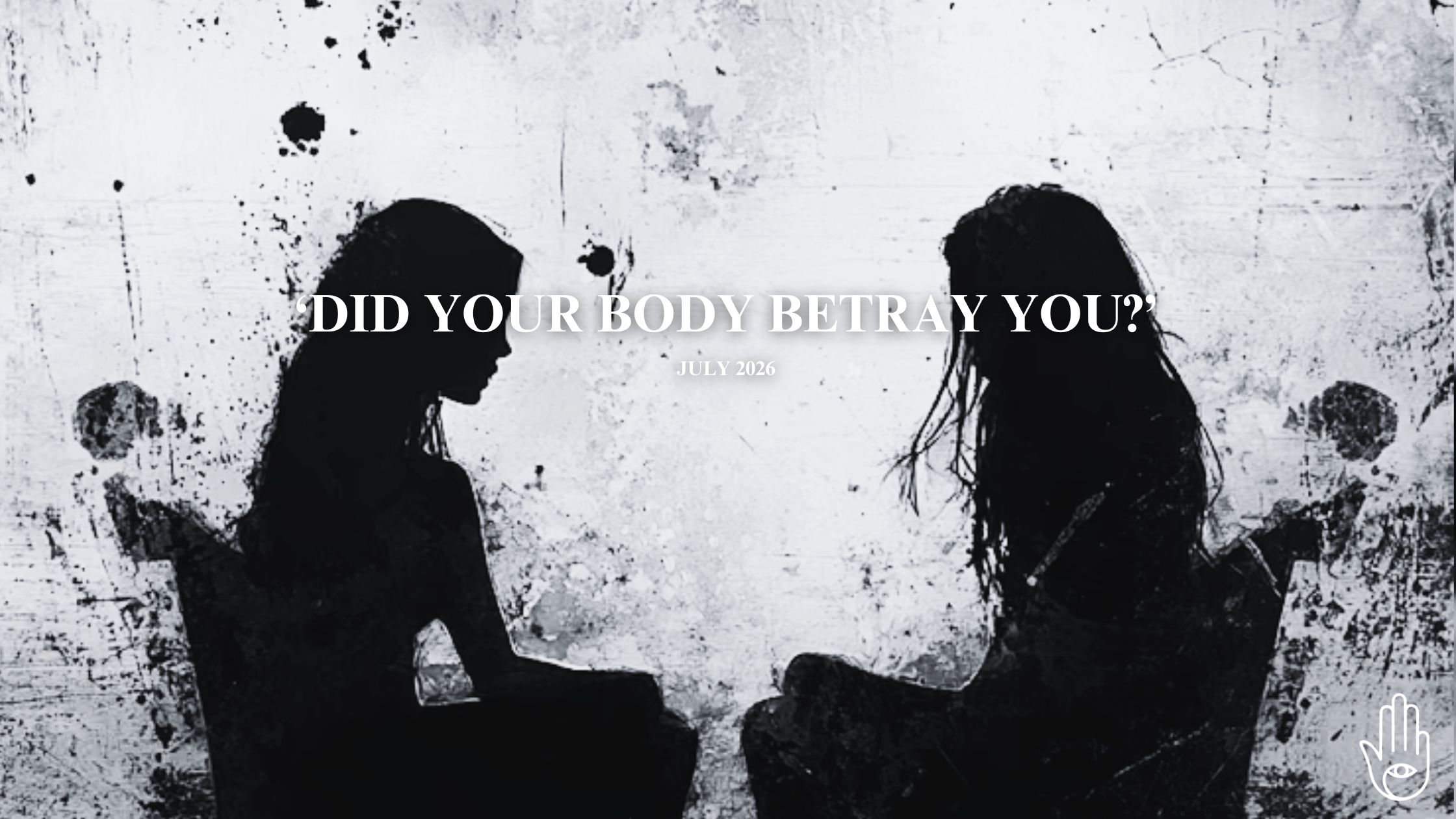 Did your body betray you?