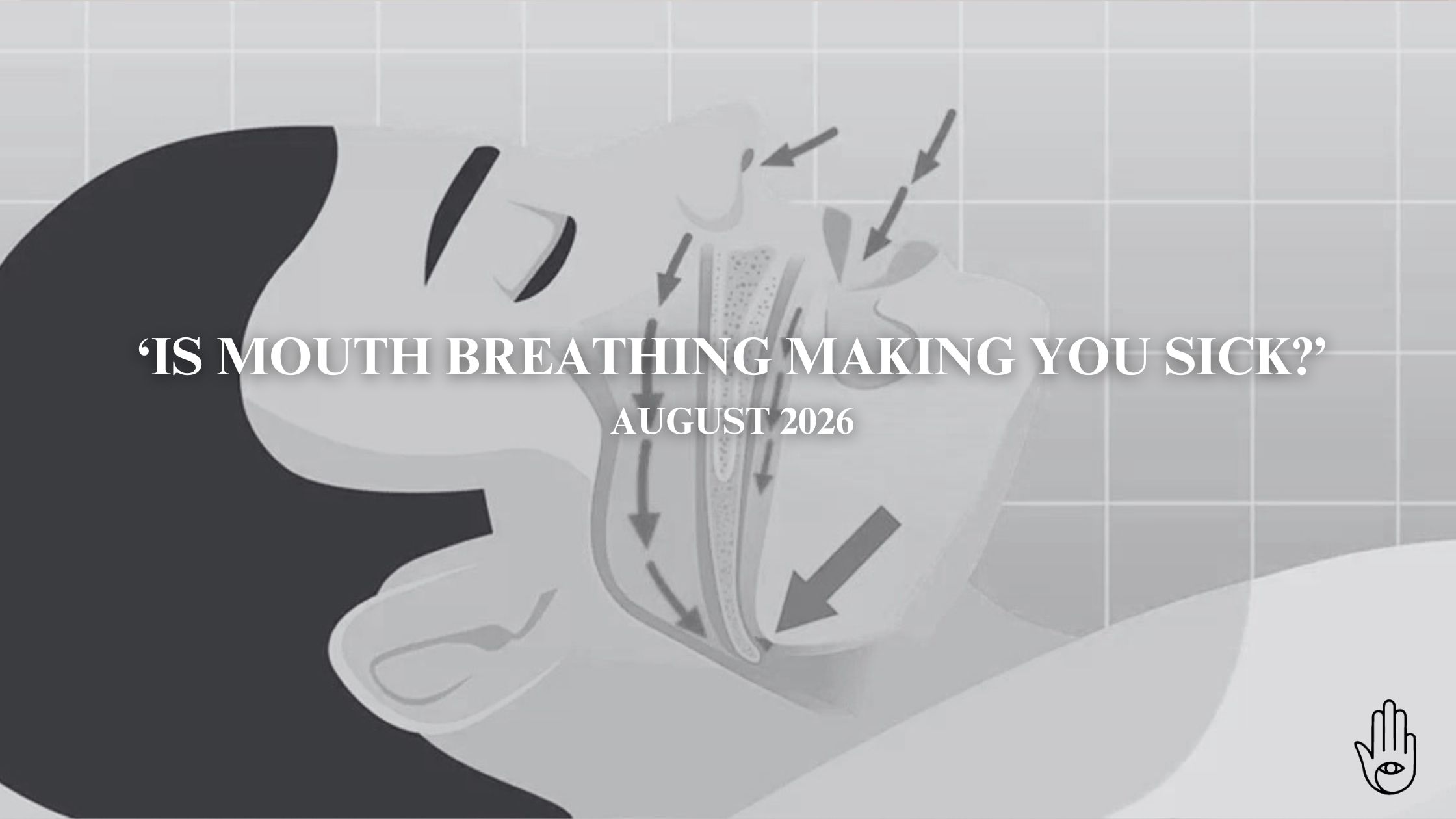 Is Mouth Breathing Making You Sick?